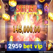 2959 bet vip